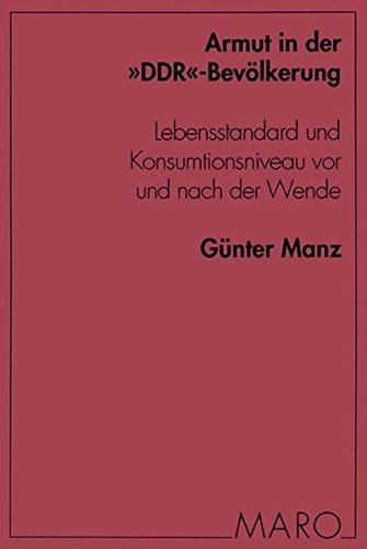 Armut in der "DDR"-Bevölkerung: Lebensstandard und Konsumtionsniveau vor und nach der Wende (Beiträge zur Sozialpolitik-Forschung)