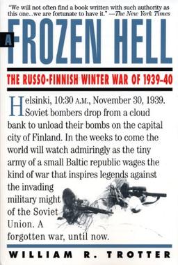 Frozen Hell: The Russo-Finnish Winter War of 1939-1940