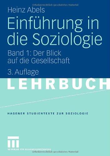 Einführung in die Soziologie: Band 1: Der Blick auf die Gesellschaft (Studientexte zur Soziologie)