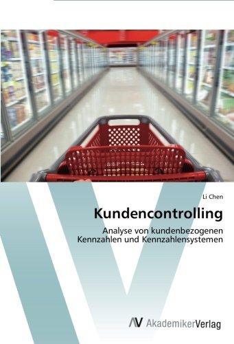 Kundencontrolling: Analyse von kundenbezogenen  Kennzahlen und Kennzahlensystemen