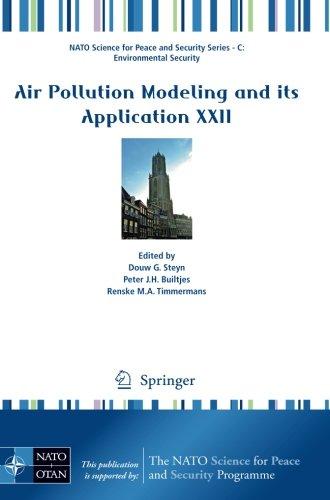 Air Pollution Modeling and its Application XXII: (NATO Science for Peace and Security Series - C: Environment Security) (NATO Science for Peace and Security Series C: Environmental Security)