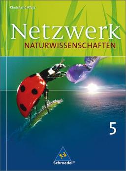 Netzwerk Naturwissenschaften - Ausgabe 2010 für Rheinland-Pfalz: Schülerband 5: Ausgabe 2009