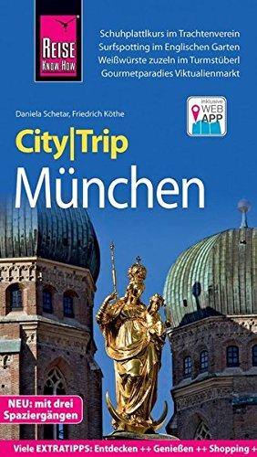 Reise Know-How CityTrip München: Reiseführer mit Stadtplan, 3 Spaziergängen und kostenloser Web-App