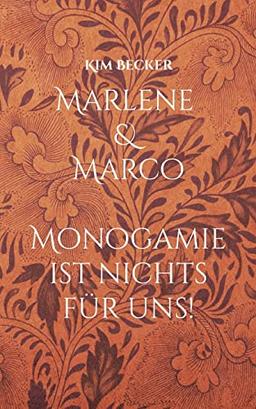 Marlene & Marco: Monogamie ist nichts für uns!