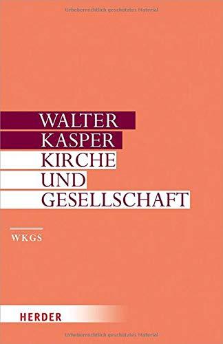 Kirche und Gesellschaft (Walter Kasper Gesammelte Schriften)