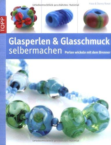 Glasperlen und Glasschmuck selber machen: Perlen wickeln mit dem Brenner