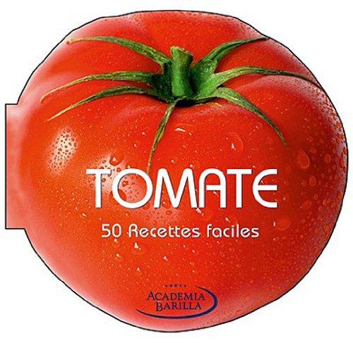 Tomate : 50 recettes faciles