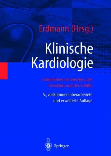 Klinische Kardiologie: Krankheiten des Herzens, des Kreislaufs und der herznahen Gefäße