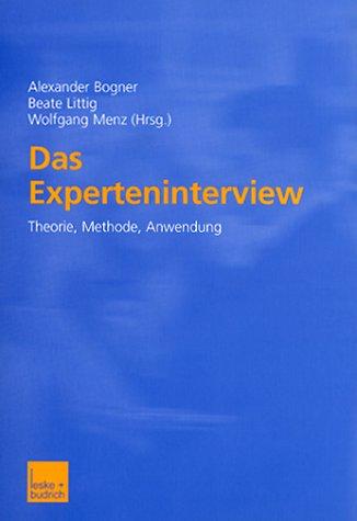 Das Experteninterview: Theorie, Methode, Anwendung