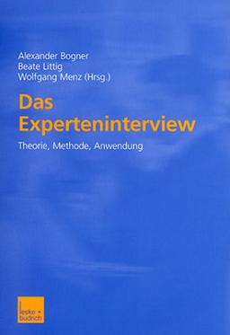 Das Experteninterview: Theorie, Methode, Anwendung