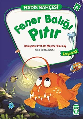 Hadis Bahcesi 6 - Fener Baligi: Pitir Arastirmak: Hadis Bahçesi 6