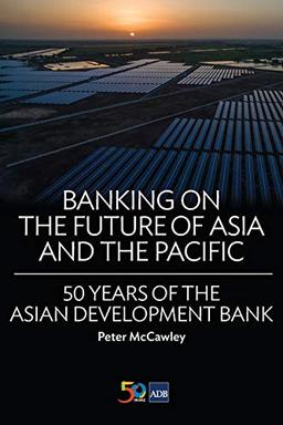 Banking on the Future of Asia and the Pacific: 50 Years of the Asian Development Bank (second edition) (Essentials for Dog Care & Puppy Care Along)