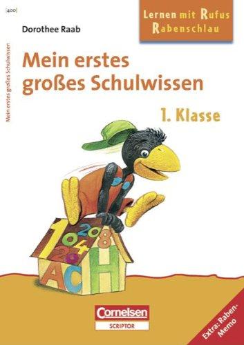 Dorothee Raab - Lernen mit Rufus Rabenschlau: 1. Schuljahr - Mein erstes großes Schulwissen: Band 400. Arbeitsbuch mit Lösungen. Extra: Raben-Memo