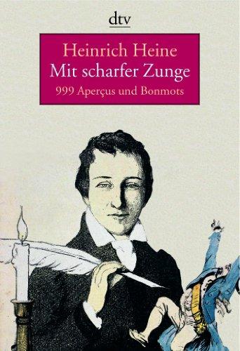 Mit scharfer Zunge: 999 Aperçus und Bonmots: 999 Apercus und Bonmots