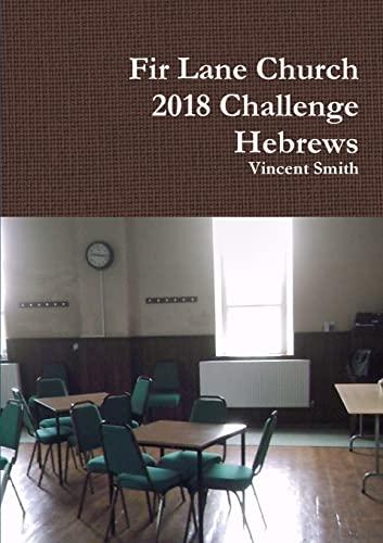 Fir Lane Church 2018 Challenge: Hebrews