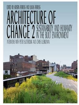 Architecture of Change: Sustainability and Humanity in the Built Environment (Edition 2010)