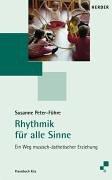 Rhythmik für alle Sinne. Ein Weg musisch-ästhetischer Erziehung