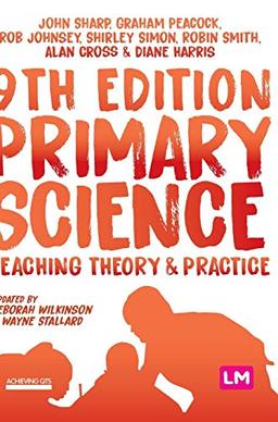 Primary Science: Teaching Theory and Practice (Achieving Qts)