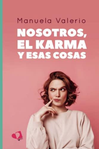 Nosotros, el karma y esas cosas