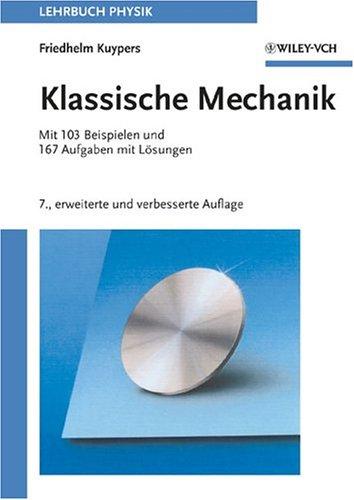 Klassische Mechanik. Mit 103 Beispielen und 167 Aufgaben mit Lösungen: Mit 103 Beispielen Und 167 Aufgaben Mit Losungen 7., Erweiterte Und Verbesserte Auflage