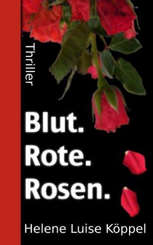 Blut. Rote. Rosen