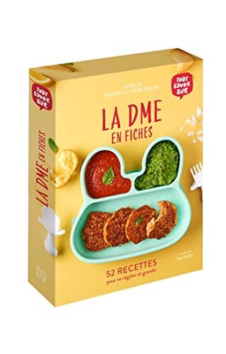 La DME en fiches : 52 recettes pour se régaler et grandir