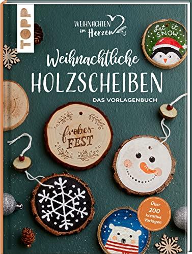 Weihnachtliche Holzscheiben. Das Vorlagenbuch für dekorative Astscheiben: Mit über 200 Vorlagen für verschiedene Techniken wie z.B. Acrylmalerei, Handlettering, Brandmalerei etc.