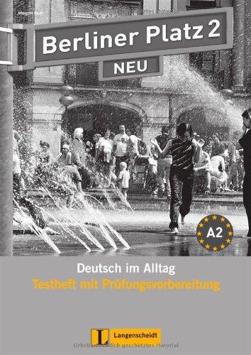 Berliner Platz 2 NEU - Testheft mit Prüfungsvorbereitung 2 mit Audio-CD: Deutsch im Alltag (Berliner Platz NEU)