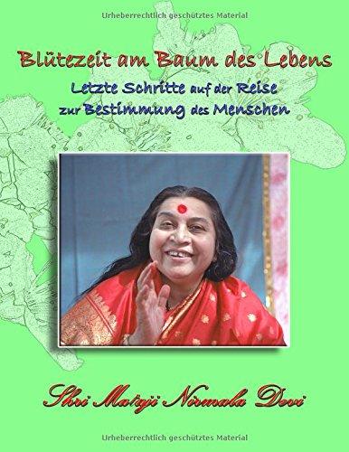 Blütezeit am Baum des Lebens: Letzte Schritte auf der Reise zur Bestimmung des Menschen