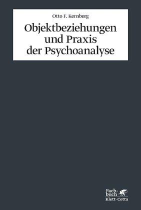 Objektbeziehungen und Praxis der Psychoanalyse