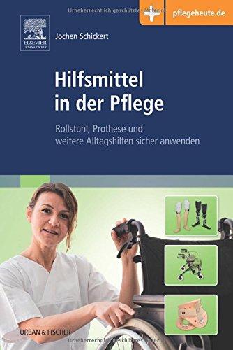 Hilfsmittel in der Pflege: Rollstuhl, Prothese und weitere Alltagshilfen sicher anwenden