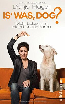 Is was, Dog?: Mein Leben mit Hund und Haaren