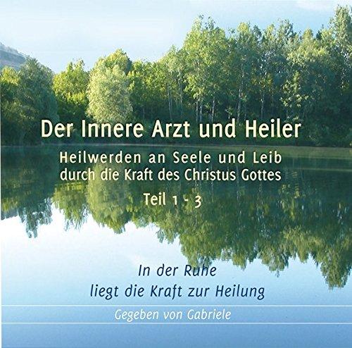 Der Innere Arzt und Heiler: In der Ruhe liegt die Kraft zur Heilung: CD-Box 1, 3CDs