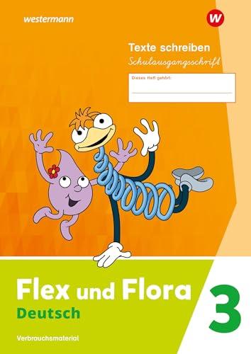 Flex und Flora - Ausgabe 2021: Heft Texte schreiben 3 (Schulausgangsschrift) Verbrauchsmaterial