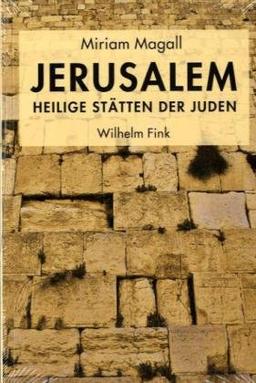 Jerusalem - Heilige Stätten der Juden.