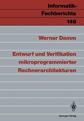 Entwurf und Verifikation mikroprogrammierter Rechnerarchitekturen (Informatik-Fachberichte) (German Edition) (Informatik-Fachberichte, 146, Band 146)