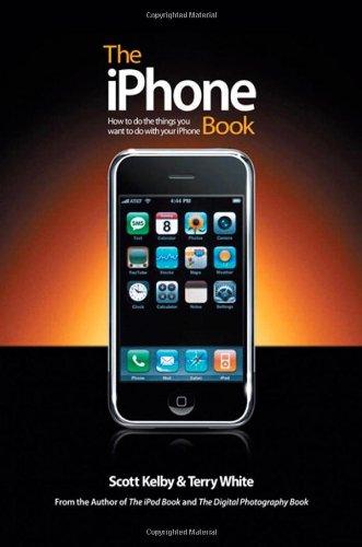 The Iphone Book: How to Do the Things You Want to Do with Your Iphone (iPhone Books)