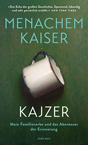 Kajzer: Mein Familienerbe und das Abenteuer der Erinnerung