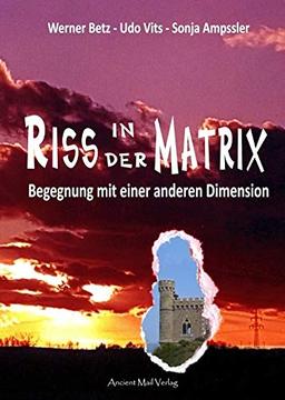 Riss in der Matrix: Begegnung mit einer anderen Dimension