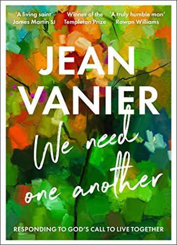 Vanier, J: We Need One Another: Responding to God's Call to Live Together