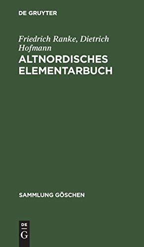 Altnordisches Elementarbuch: Einführung, Grammatik, Texte (zum Teil mit Übersetzung) und Wörterbuch (Sammlung Göschen, 1115/1115a/1115b, Band 1115)