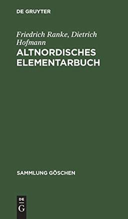 Altnordisches Elementarbuch: Einführung, Grammatik, Texte (zum Teil mit Übersetzung) und Wörterbuch (Sammlung Göschen, 1115/1115a/1115b, Band 1115)