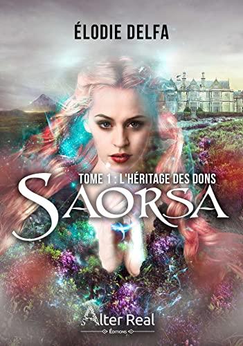 SAORSA Tome 1: L'héritage des dons