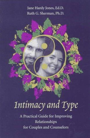 Intimacy and Type: A Practical Guide for Improving Relationships for Couples and Counselors