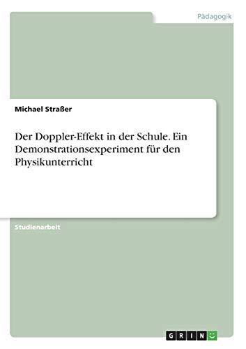 Der Doppler-Effekt in der Schule. Ein Demonstrationsexperiment für den Physikunterricht