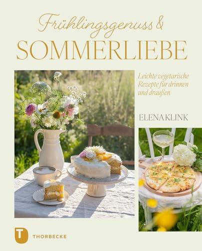 Frühlingsgenuss & Sommerliebe: Leichte vegetarische Rezepte für drinnen & draußen