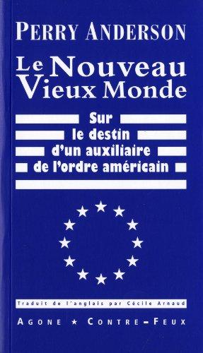 Le nouveau vieux monde : sur le destin d'un auxiliaire de l'ordre américain