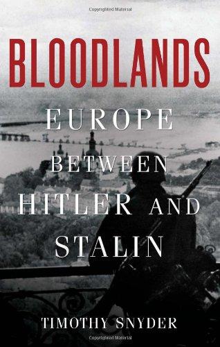 Bloodlands: Europe Between Hitler and Stalin