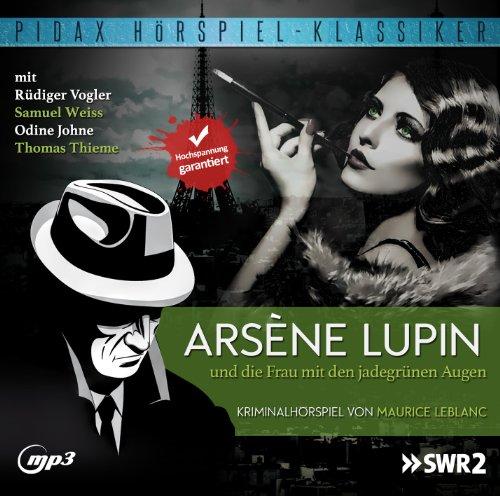 Arsène Lupin und die Frau mit den jadegrünen Augen / Das komplette 2-teilige Kriminalhörspiel (Pidax Hörspiel-Klassiker)