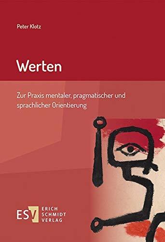 Werten: Zur Praxis mentaler, pragmatischer und sprachlicher Orientierung